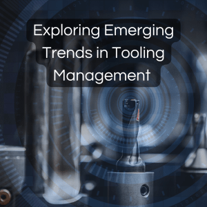Exploring Emerging Trends in Tooling Management
